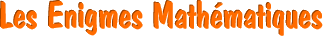 Les enigmes math�matiques